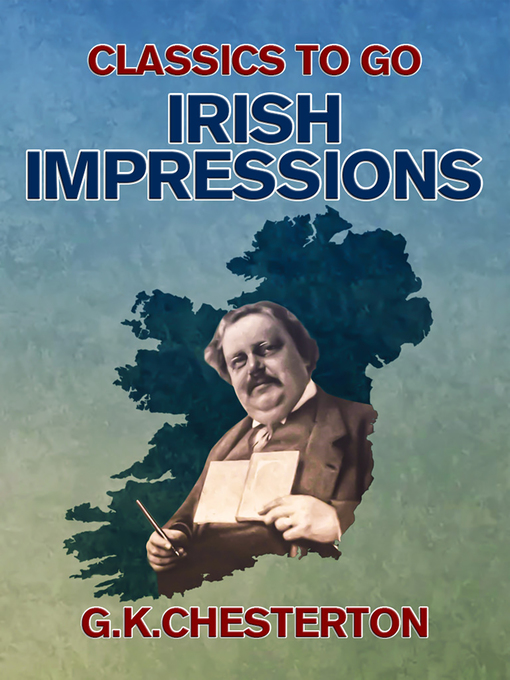 Title details for Irish Impressions by G. K. Chesterton - Available